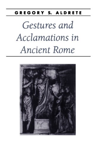 Gestures and Acclamations in Ancient Rome (Ancient Society and History) von The Johns Hopkins University Press